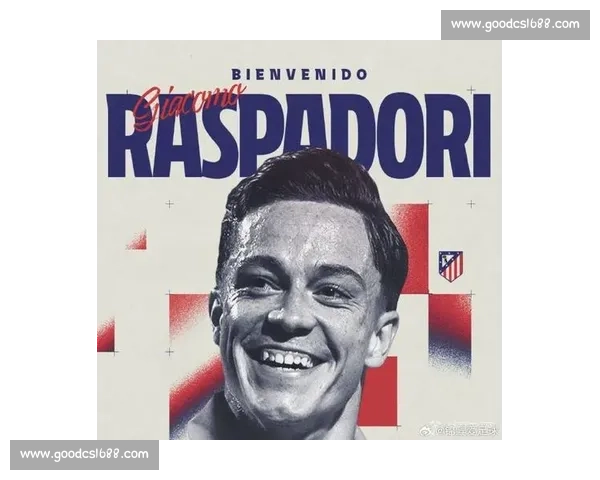 迪马济奥确认！马竞 2500 万欧 + 奖金求购拉斯帕多里，那不勒斯标价 3500 万欧